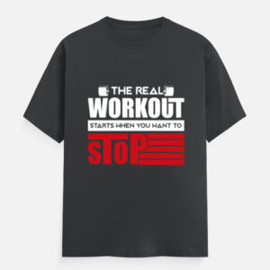 Men’s Cotton Gym T-Shirt – “The Real Workout Starts When You Want To Stop” | 100% Cotton | Unisex Regular Fit | Fitness & Workout Wear